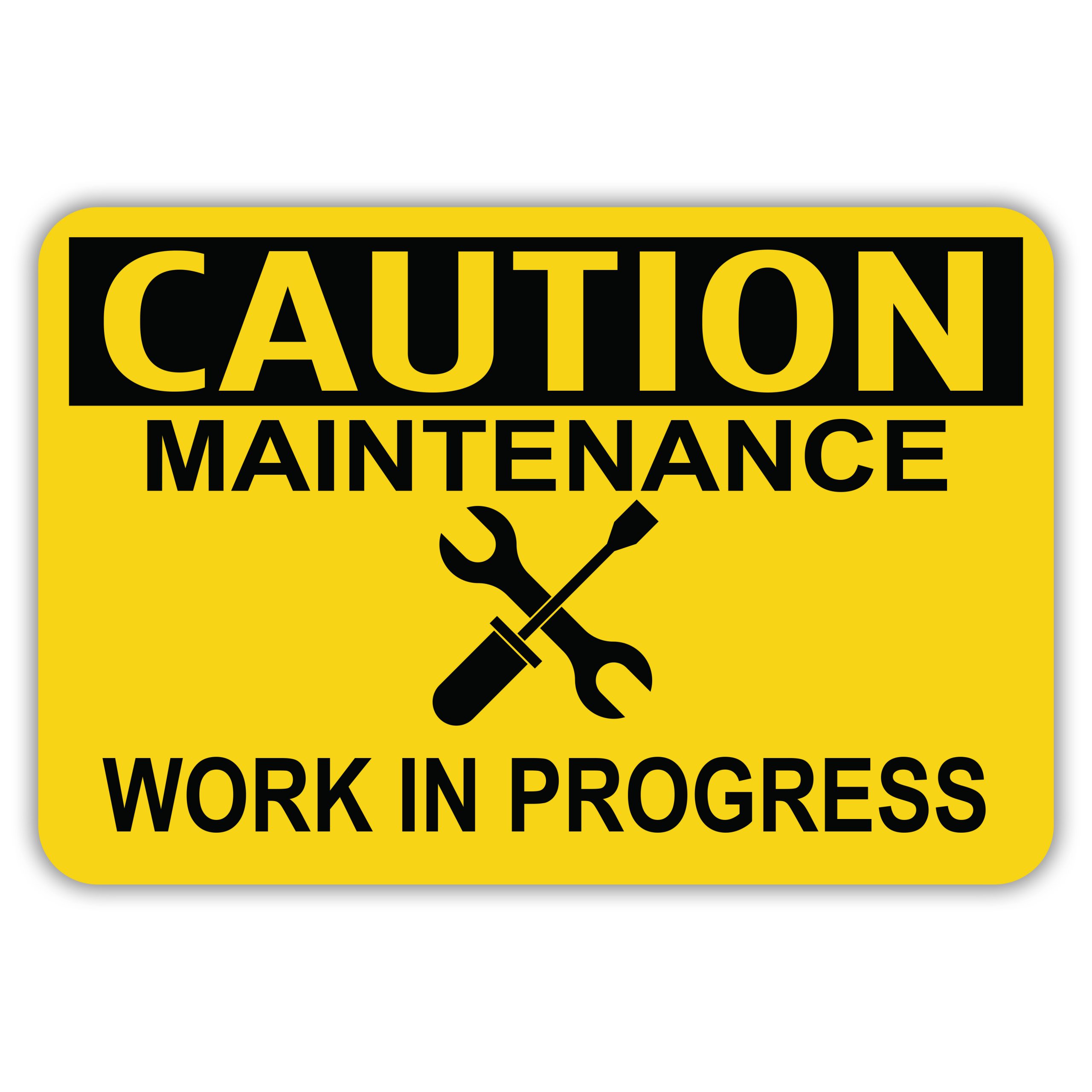 CAUTION MAINTENANCE WORK IN PROGRESS American Sign Company