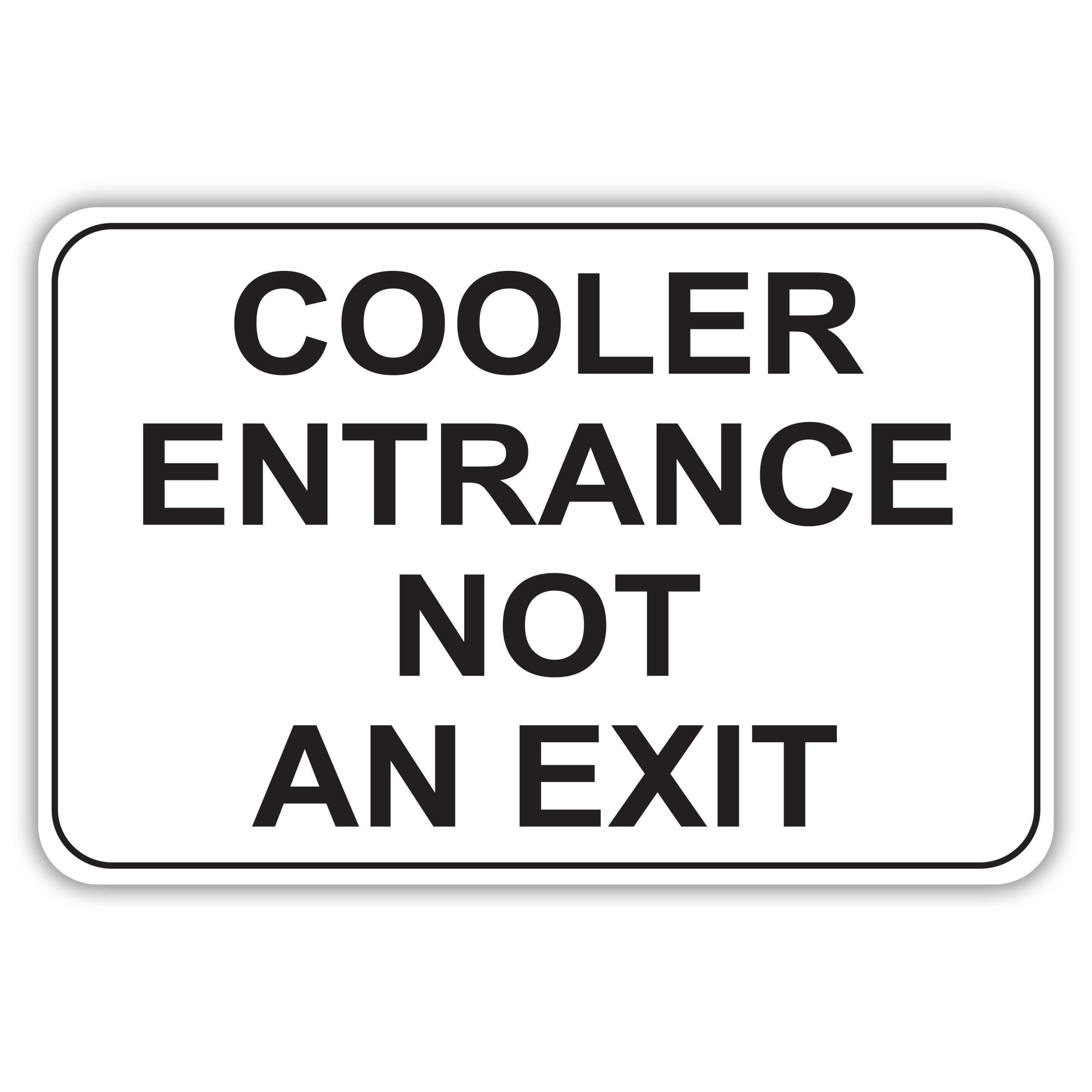 COOLER ENTRANCE NOT AN EXIT - American Sign Company