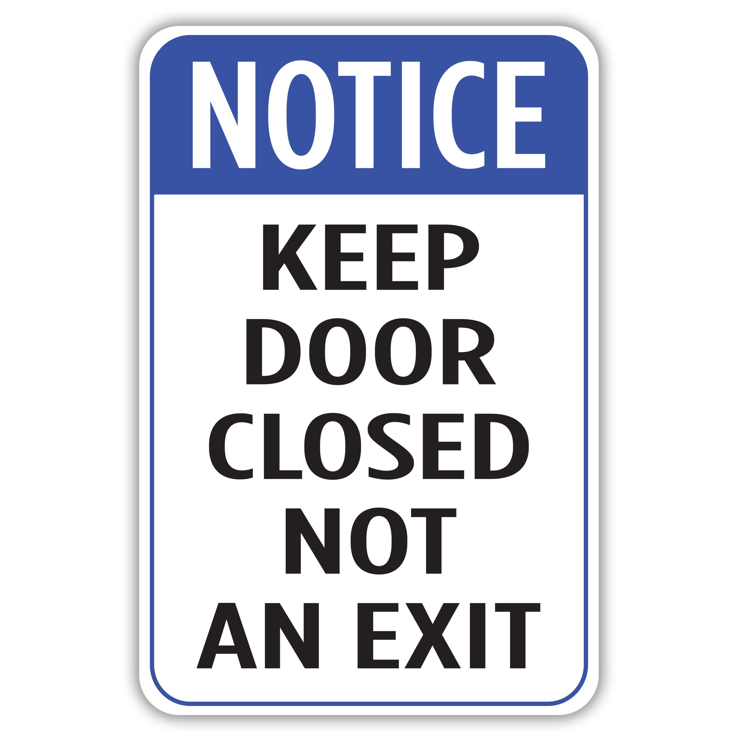 NOTICE KEEP DOOR CLOSED NOT AN EXIT - American Sign Company