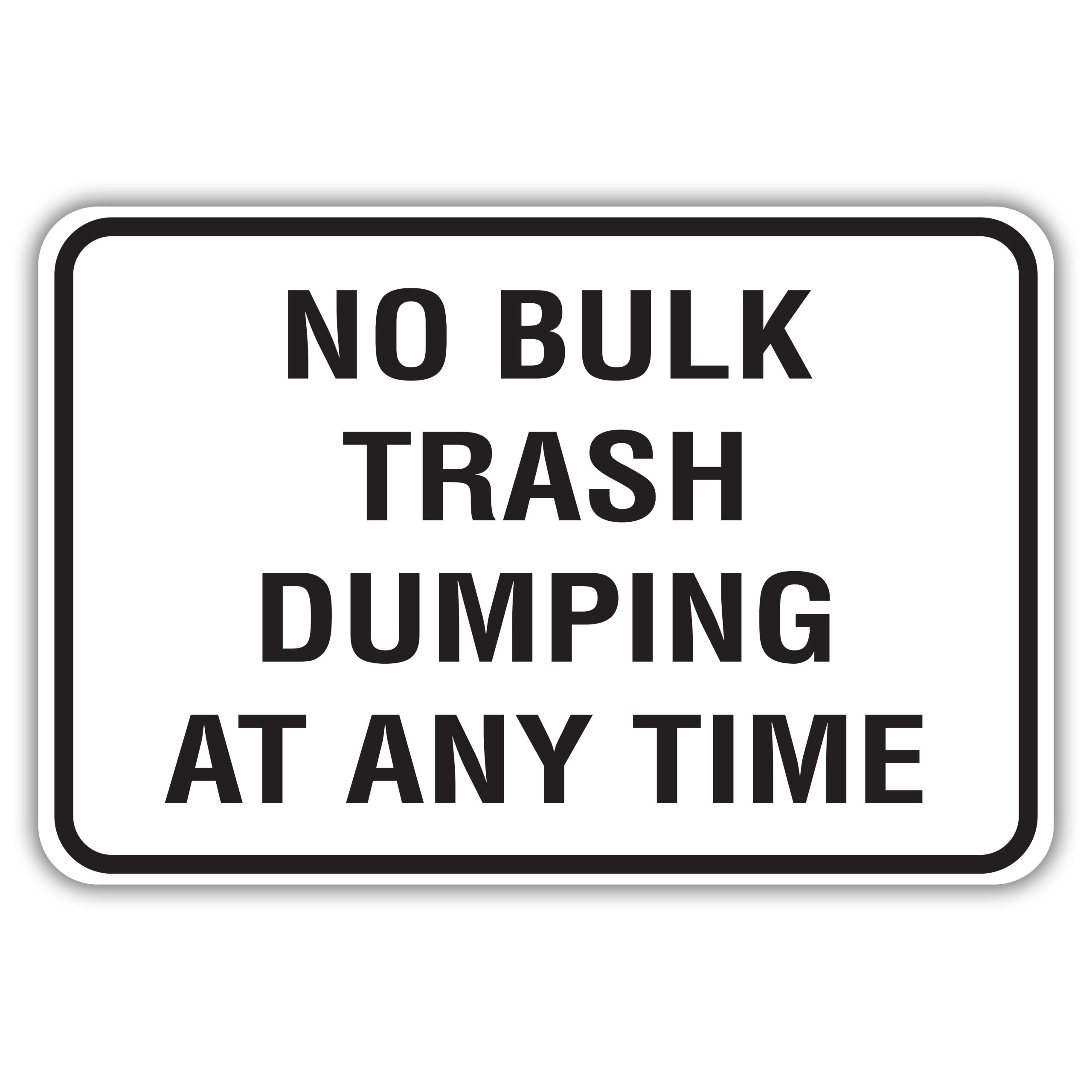 NO BULK TRASH DUMPING AT ANY TIME - American Sign Company