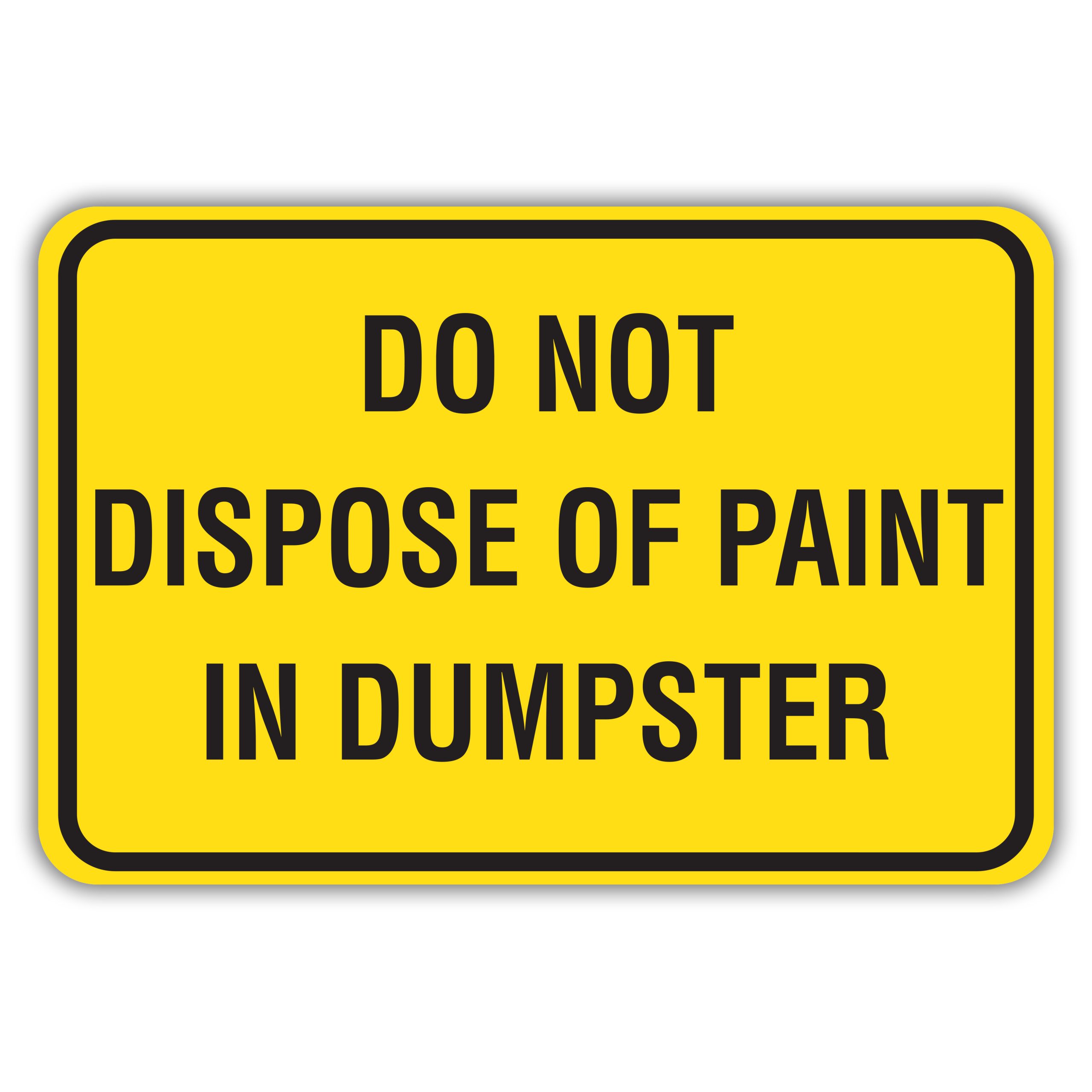 DO NOT DISPOSE OF PAINT IN DUMPSTER American Sign Company