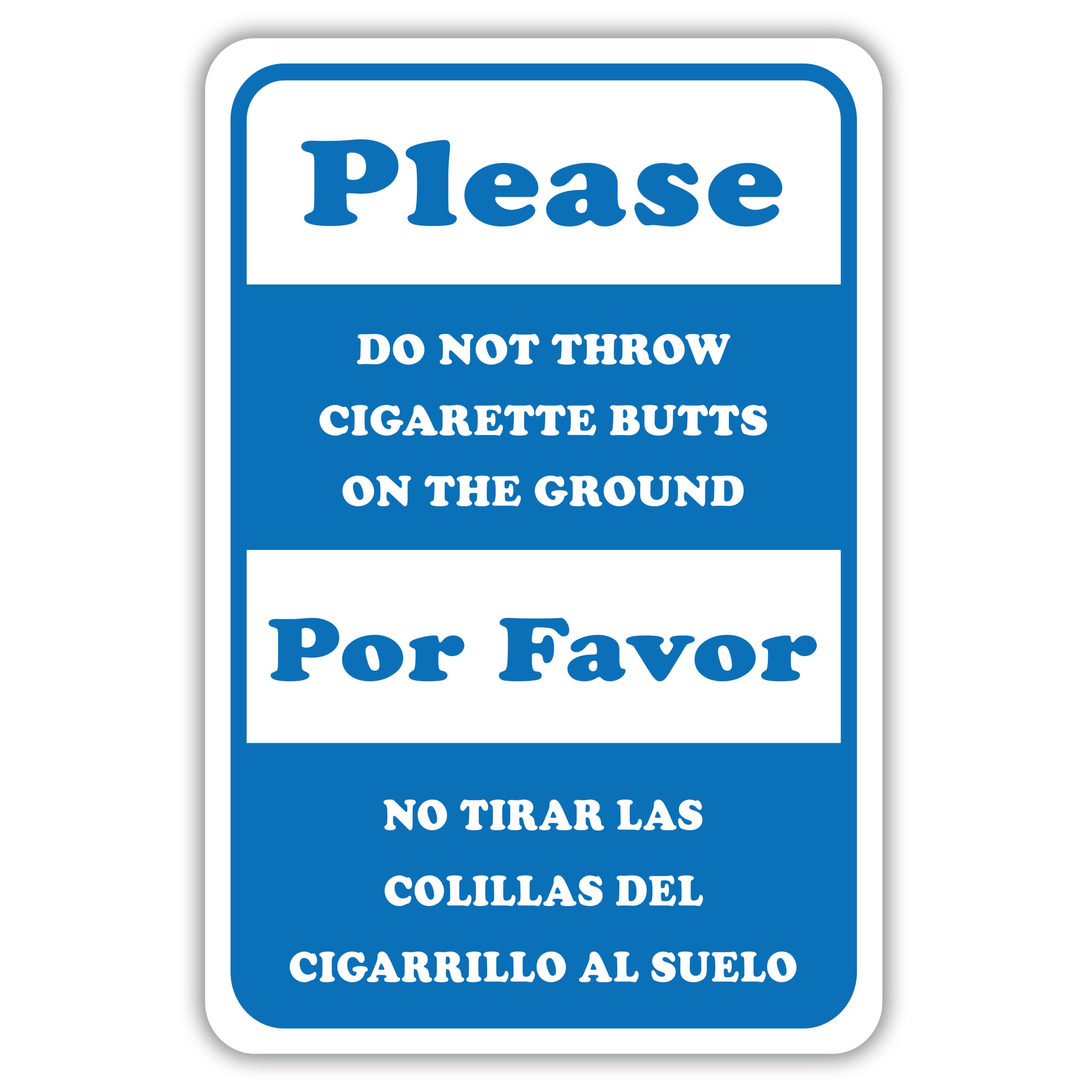 Please Do Not Throw Cigarette Butts On The Ground American Sign Company
