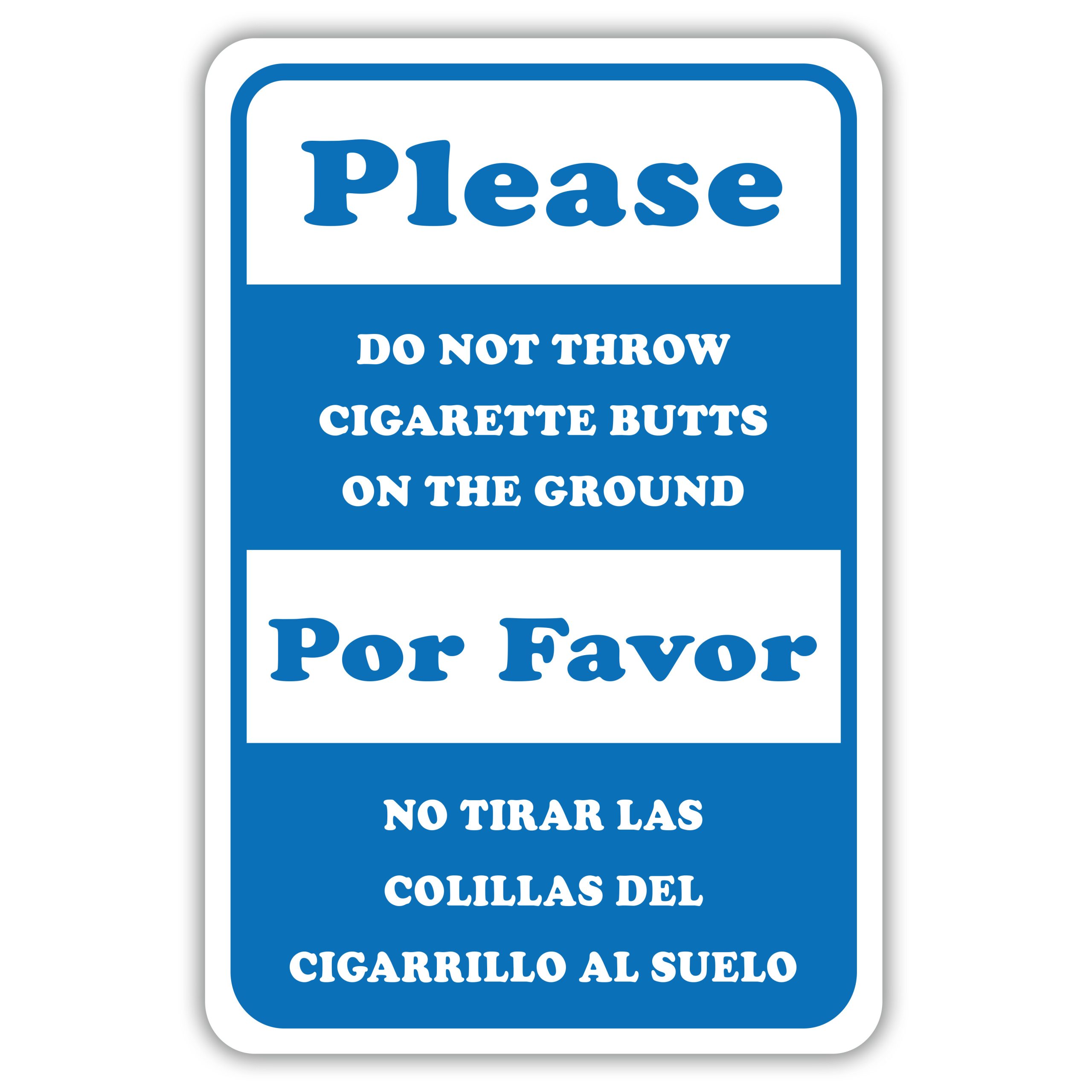 PLEASE DO NOT THROW CIGARETTE BUTTS ON THE GROUND American Sign Company