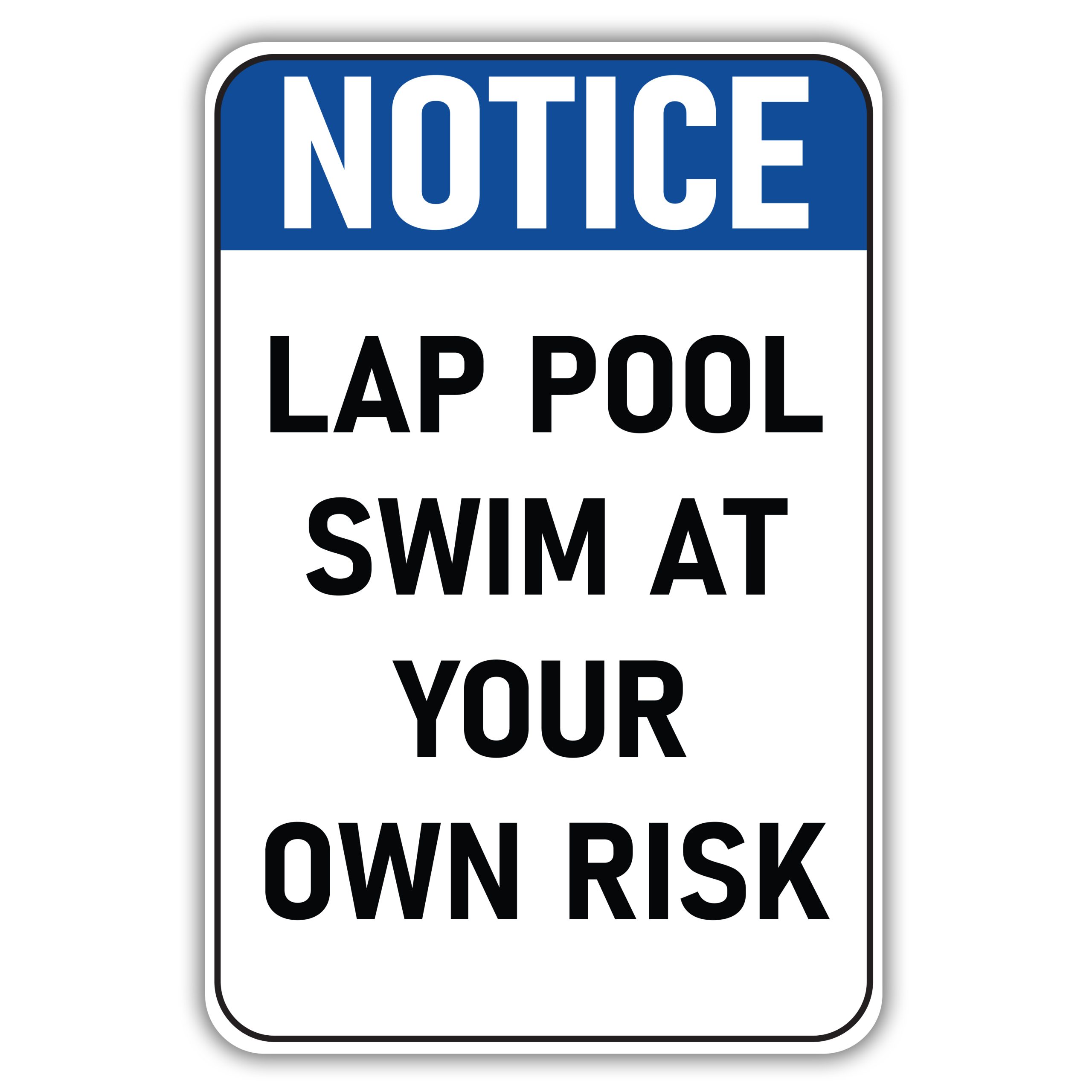 NOTICE LAP POOL SWIM AT YOUR OWN RISK - American Sign Company