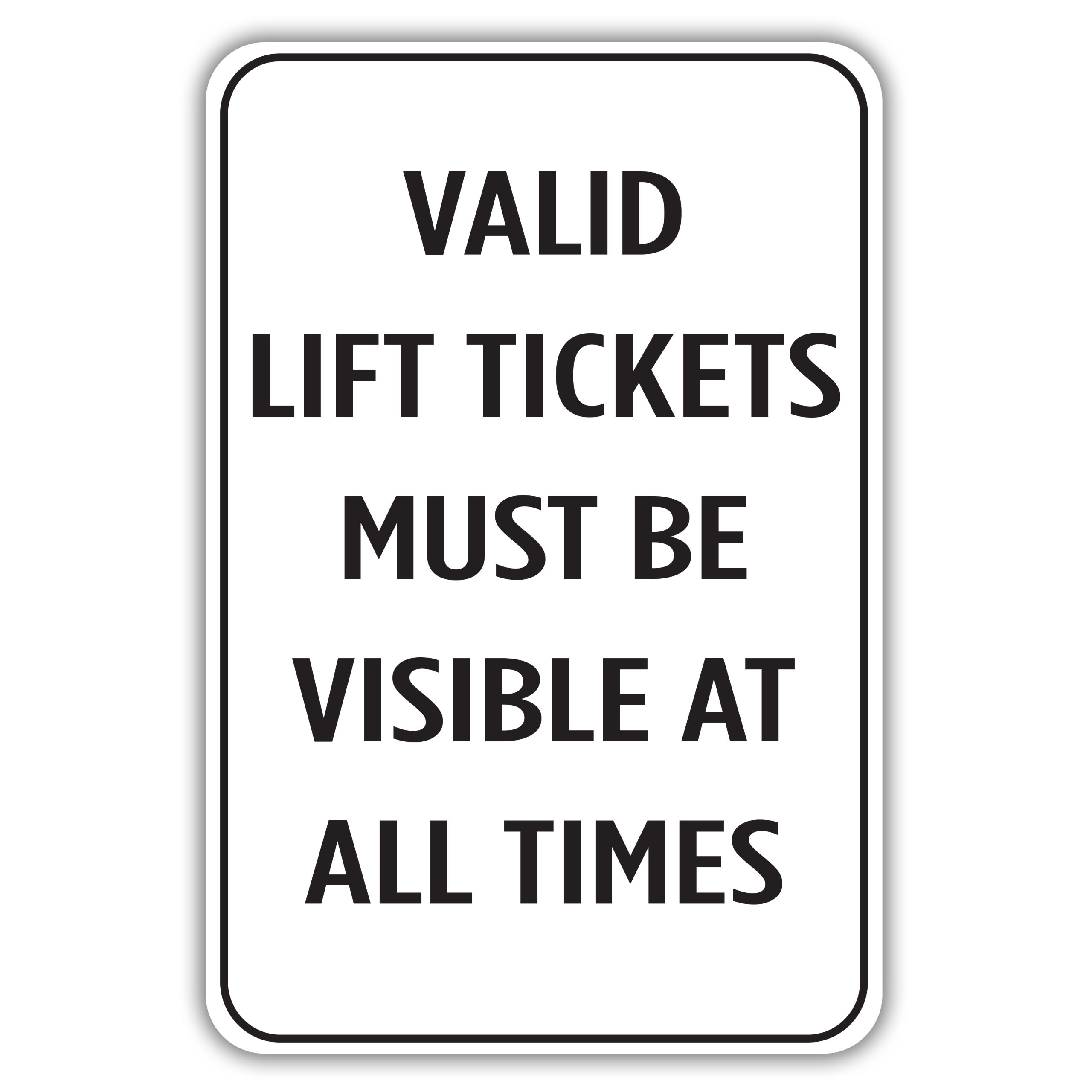 valid-lift-tickets-must-be-visible-at-all-times-american-sign-company